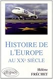 Image de Histoire de l'Europe au XXe siècle: Sciences Po, D.E.U.G., Licence, préparation au C.A.P.E.S
