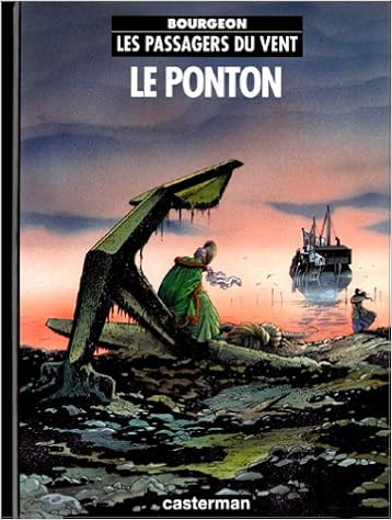 Amazon Fr Les Passagers Du Vent Tome 2 Le Ponton Bourgeon Francois Livres