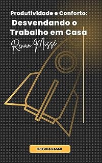 Livro Produtividade e Conforto: Desenvolvendo o Trabalho em Casa