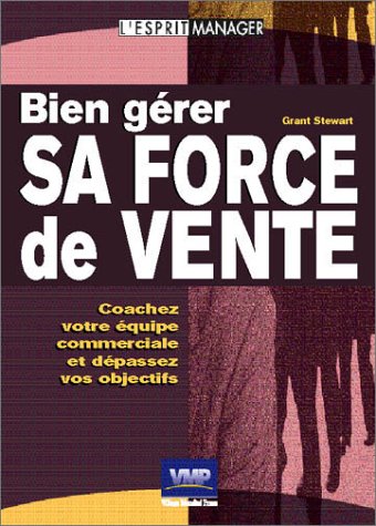 Bien gérer sa force de vente