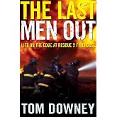 The Last Men Out: Life on the Edge at Rescue 2 Firehouse