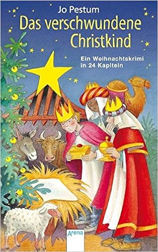 Das Verschwundene Christkind Ein Weihnachtskrimi In 24 Kapiteln Amazon De Pestum Jo Althaus Lisa Bucher