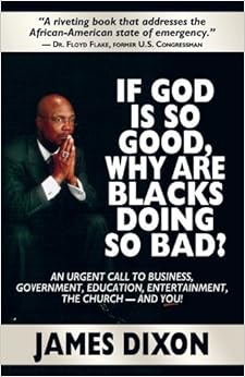 If God Is So Good Why Are Blacks Doing So Bad An Urgent