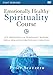 Emotionally Healthy Spirituality Course Video Study: It's impossible to be spiritually mature, while remaining emotionally immature