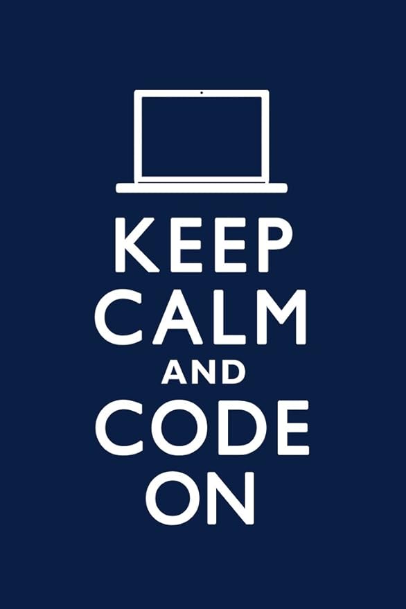 Amazon.com: Keep Calm and Code On Blue Humor Poster 12x18: Posters & Prints