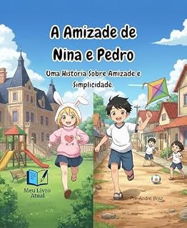 Livro A Amizade De Nina e Pedro: Uma História Sobre Amizade e Simplicidade