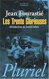 Les  trente glorieuses ou La révolution invisible de 1946 à 1975