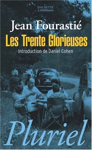 Les Trente Glorieuses ou la révolution invisible de 1946 à 1975 (French Edition) by JEAN FOURASTIE