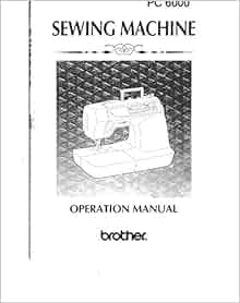 Brother PC-6000 Sewing Machine Owners Instruction Manual