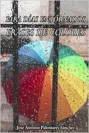Para días entornados, frases de colores