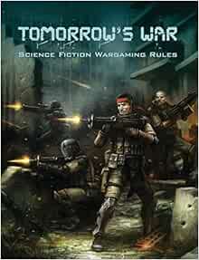 Tomorrow's War (Science Fiction Wargaming Rules ...