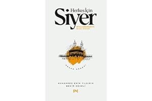 Herkes İçin Siyer: Peygamberimiz'in (s.a.v.) Hayatı - Mekke Dönemi