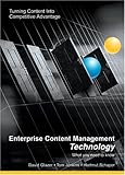 Enterprise Content Management Technology: What You Need to Know by Tom Jenkins, David Glazer