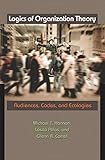 Logics of Organization Theory: Audiences, Codes, and Ecologies-Wow! eBook
