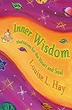 Inner Wisdom: Meditations for the Heart and Soul by