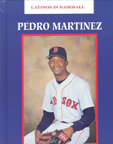 Pedro Martinez (Latinos in Baseball Series) by Jim Gallagher