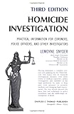 Homicide Investigation : Practical Information for Coroners, Police Officers, and Other Investigators, Snyder, LeMoyne, 0398064350