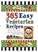 365 Easy Vegetarian Recipes by PhD Sally Hunt