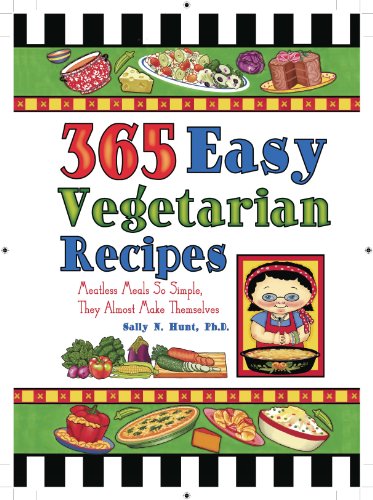 365 Easy Vegetarian Recipes by PhD Sally Hunt