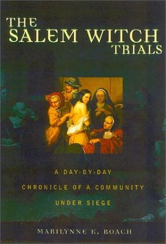 Download The Salem Witch Trials: A Day-To-Day Chronicle of a Community Under Siege PDF
