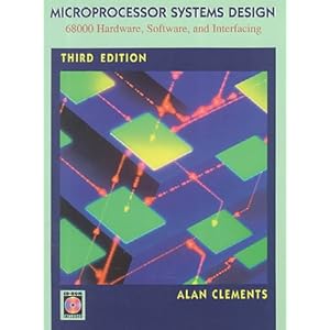 Microprocessor Systems Design: 68000 Family Hardware, Software, and Interfacing