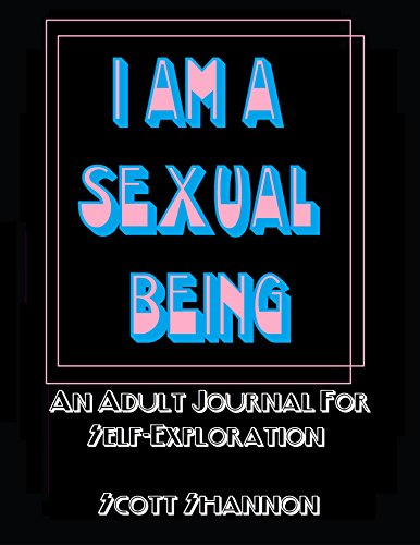 Download I Am A Sexual Being: An Adult Journal For Self-Exploration Download I Am A Sexual Being: An Adult Journal For Self-Exploration