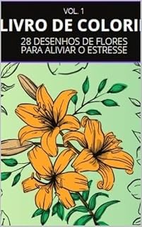 Livro LVRO DE COLORIR 28 DESENHOS DE FLORES PARA ALIVIAR O ESTRESSE