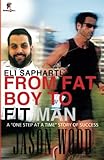 From Fat Boy to Fit Man: A 