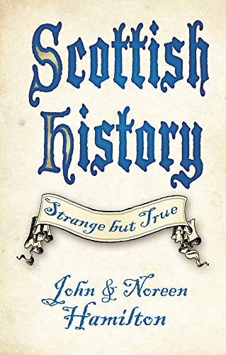 Scottish History (Strange but True) by John Hamilton, Noreen Hamilton