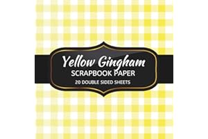 Yellow Gingham Scrapbook Paper: 20 Double Sided Sheets, 5 Shades of Yellow, Decoupage, Junk Journal & DIY Projects, Decorativ