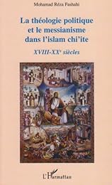 La  théologie politique et le messianisme dans l'islam chi'ite