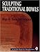 Sculpting Traditional Bowls (Schiffer Book for Woodcarvers) by