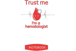 Hematologist Gift: Trust me I'm a Hematologist: 100 pages 6 by 9 inches red cover Notebook