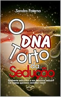 Livro O DNA TORTO DA SEDUÇÃO