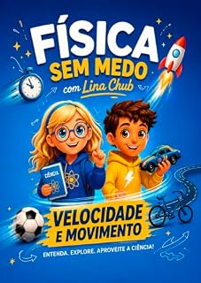 Livro Física sem Medo com Lina Chub: Velocidade e Movimento (Coleção Física sem Medo com Lina Chub Livro 1)