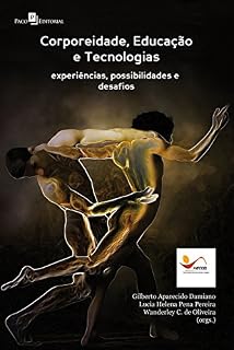 Livro Corporeidade, Educação e Tecnologias: Experiências, Possibilidades e Desafios
