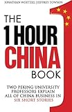 The One Hour China Book: Two Peking University Professors Explain All of China Business in Six Short Stories (Volume 1) cover