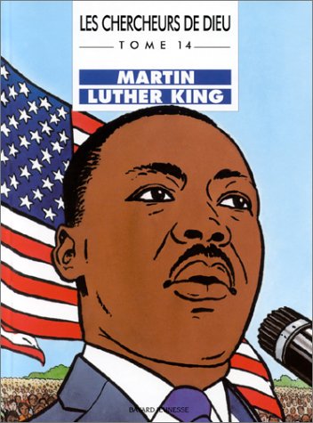 Les Chercheurs de Dieu, tome 14 : Martin Luther King by Benoît Marchon