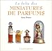 La Folie des miniatures de parfums (French Edition) by 