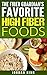 The Fiber Guardian's Favorite High Fiber Foods: A List of the Right Foods to Lose Weight, Feel Better, and Live Longer