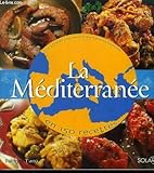 La Méditerranée en 150 recettes by