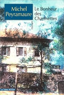 Le bonheur des Charmettes par Peyramaure