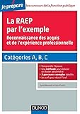 La RAEP par l'exemple - Comprendre l'esprit de la RAEP, rédiger mon dossier, réussir l'oral by