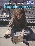 Taking Action Against Homelessness (Taking Action (Paperback))