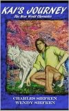 Front cover for the book Kai's Journey: The New World Chronicles by Charles Siefken