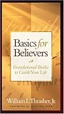 Basics for Believers Gift Edition (Basic for Believers) by Bill D. Thrasher Jr.