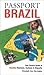 Passport Brazil (Passport to the World) by