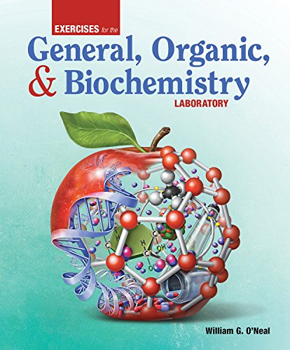 Exercises for the General, Organic, and Biochemistry Laboratory Exercises for the General, Organic, and Biochemistry Laboratory