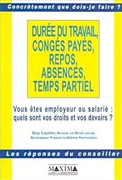 Durée du travail, congés payés, repos, absences, temps partiel