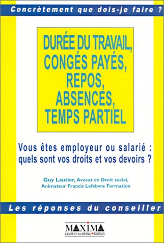 Durée du travail, congés payés, repos, absences, temps partiel